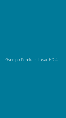Tampilan Antarmuka Aplikasi Gsnmpo Perekam Layar Hd - 4