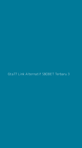 Tampilan Antarmuka Aplikasi Gta77 Link Alternatif Sbobet Terbaru - 3