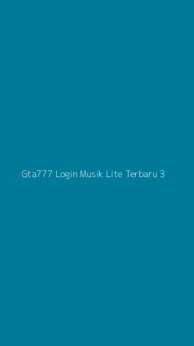 Tampilan Antarmuka Aplikasi Gta777 Login Musik Lite Terbaru - 3