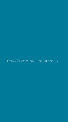 Tampilan Antarmuka Aplikasi Gta777slot Musik Lite Terbaru - 3