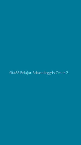 Tampilan Antarmuka Aplikasi Gta88 Belajar Bahasa Inggris Cepat - 2