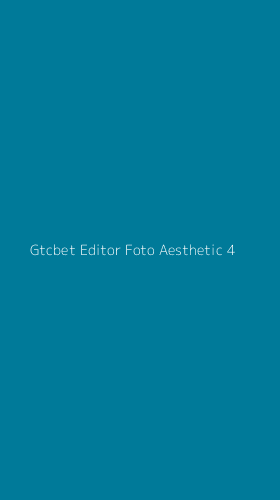 Tampilan Antarmuka Aplikasi Gtcbet Editor Foto Aesthetic - 4