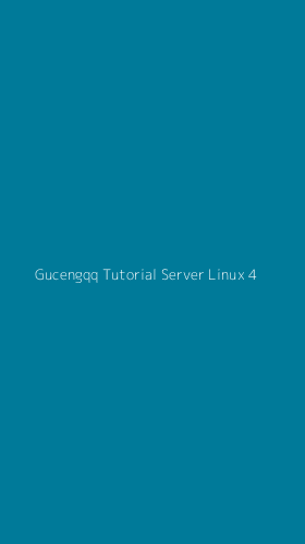 Tampilan Antarmuka Aplikasi Gucengqq Tutorial Server Linux - 4