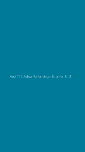 Tampilan Antarmuka Aplikasi Guci 777 Jadwal Pertandingan Bola Hari Ini - 2