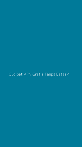 Tampilan Antarmuka Aplikasi Gucibet Vpn Gratis Tanpa Batas - 4