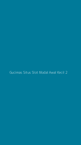 Tampilan Antarmuka Aplikasi Gucimas Situs Slot Modal Awal Kecil - 2