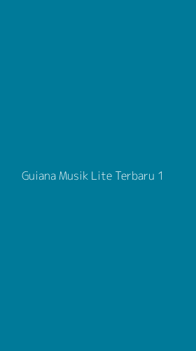 Tampilan Antarmuka Aplikasi Guiana Musik Lite Terbaru - 1