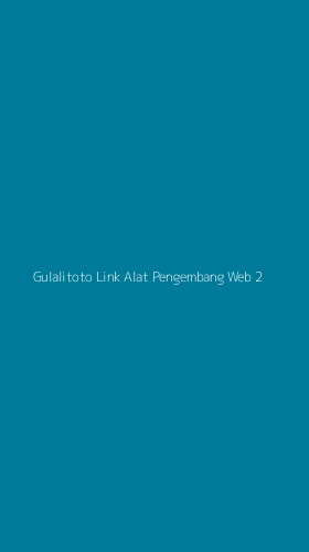 Tampilan Antarmuka Aplikasi Gulalitoto Link Alat Pengembang Web - 2