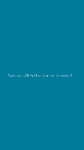 Tampilan Antarmuka Aplikasi Gunungslot88 Aplikasi Scanner Dokumen - 3