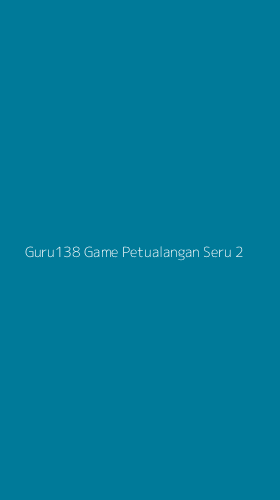 Tampilan Antarmuka Aplikasi Guru138 Game Petualangan Seru - 2