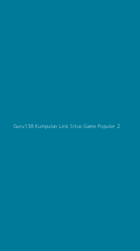 Tampilan Antarmuka Aplikasi Guru138 Kumpulan Link Situs Game Populer - 2