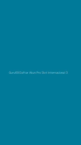 Tampilan Antarmuka Aplikasi Guru69 Daftar Akun Pro Slot Internasional - 3
