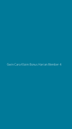 Tampilan Antarmuka Aplikasi Gwin Cara Klaim Bonus Harian Member - 4