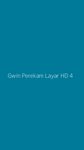 Tampilan Antarmuka Aplikasi Gwin Perekam Layar Hd - 4