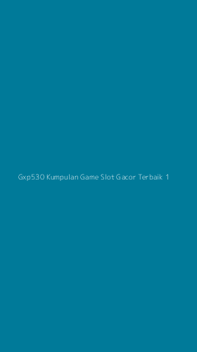 Tampilan Antarmuka Aplikasi Gxp530 Kumpulan Game Slot Gacor Terbaik - 1