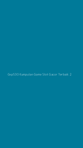 Tampilan Antarmuka Aplikasi Gxp530 Kumpulan Game Slot Gacor Terbaik - 2