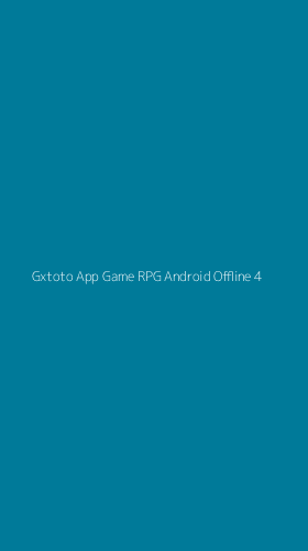 Tampilan Antarmuka Aplikasi Gxtoto App Game Rpg Android Offline - 4