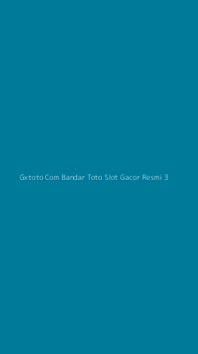 Tampilan Antarmuka Aplikasi Gxtoto Com Bandar Toto Slot Gacor Resmi - 3