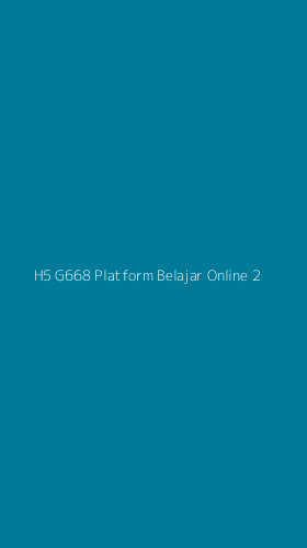 Tampilan Antarmuka Aplikasi H5 G668 Platform Belajar Online - 2