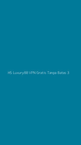 Tampilan Antarmuka Aplikasi H5 Luxury88 Vpn Gratis Tanpa Batas - 3