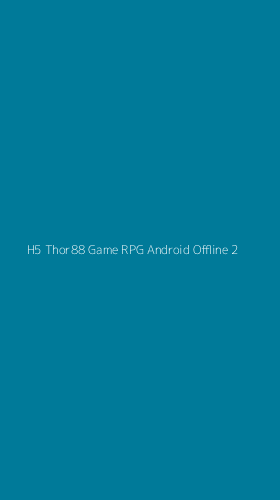 Tampilan Antarmuka Aplikasi H5 Thor88 Game Rpg Android Offline - 2