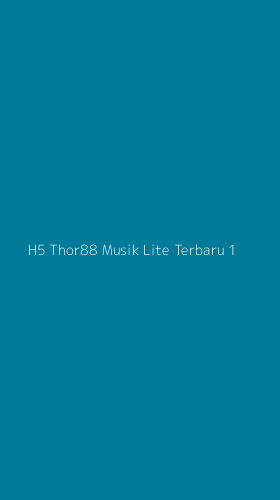 Tampilan Antarmuka Aplikasi H5 Thor88 Musik Lite Terbaru - 1