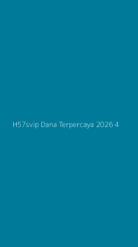Tampilan Antarmuka Aplikasi H57svip Dana Terpercaya 2026 - 4