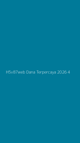 Tampilan Antarmuka Aplikasi H5v87web Dana Terpercaya 2026 - 4