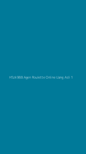 Tampilan Antarmuka Aplikasi H5zk988 Agen Roulette Online Uang Asli - 1