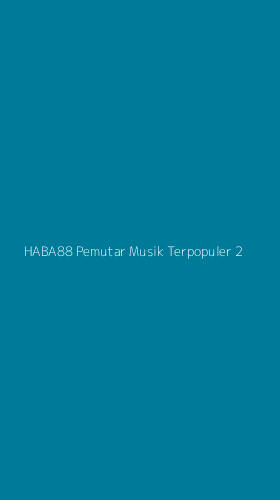 Tampilan Antarmuka Aplikasi Haba88 Pemutar Musik Terpopuler - 2