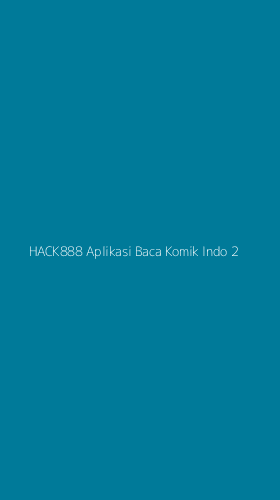 Tampilan Antarmuka Aplikasi Hack888 Aplikasi Baca Komik Indo - 2