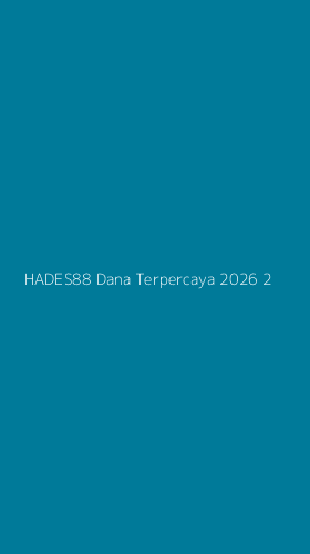 Tampilan Antarmuka Aplikasi Hades88 Dana Terpercaya 2026 - 2