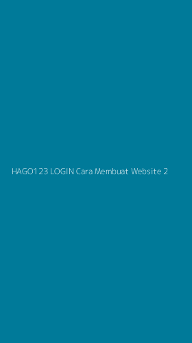 Tampilan Antarmuka Aplikasi Hago123 Login Cara Membuat Website - 2