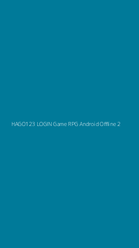 Tampilan Antarmuka Aplikasi Hago123 Login Game Rpg Android Offline - 2