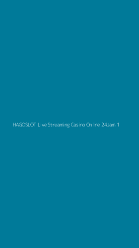 Tampilan Antarmuka Aplikasi Hagoslot Live Streaming Casino Online 24jam - 1