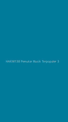 Tampilan Antarmuka Aplikasi Hakim138 Pemutar Musik Terpopuler - 3