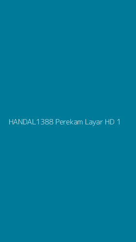 Tampilan Antarmuka Aplikasi Handal1388 Perekam Layar Hd - 1