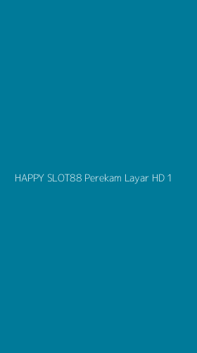 Tampilan Antarmuka Aplikasi Happy Slot88 Perekam Layar Hd - 1