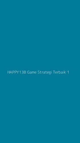 Tampilan Antarmuka Aplikasi Happy138 Game Strategi Terbaik - 1