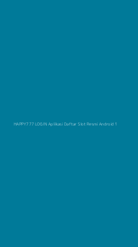 Tampilan Antarmuka Aplikasi Happy777 Login Aplikasi Daftar Slot Resmi Android - 1