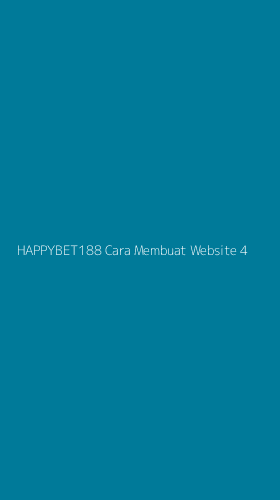 Tampilan Antarmuka Aplikasi Happybet188 Cara Membuat Website - 4