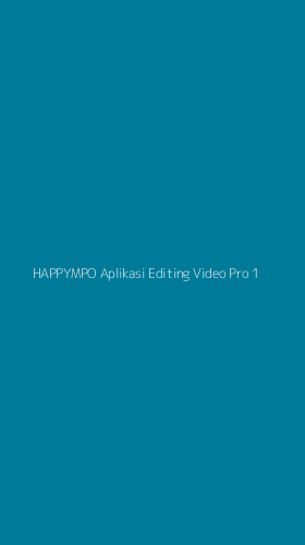 Tampilan Antarmuka Aplikasi Happympo Aplikasi Editing Video Pro - 1