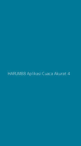 Tampilan Antarmuka Aplikasi Harum88 Aplikasi Cuaca Akurat - 4
