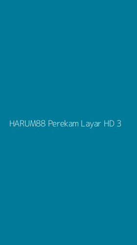 Tampilan Antarmuka Aplikasi Harum88 Perekam Layar Hd - 3