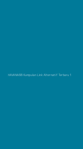 Tampilan Antarmuka Aplikasi Havana88 Kumpulan Link Alternatif Terbaru - 1
