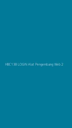 Tampilan Antarmuka Aplikasi Hbc138 Login Alat Pengembang Web - 2