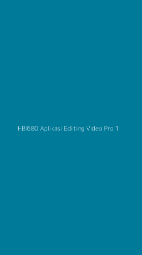 Tampilan Antarmuka Aplikasi Hbi680 Aplikasi Editing Video Pro - 1