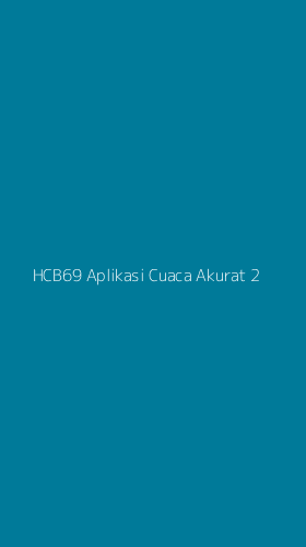 Tampilan Antarmuka Aplikasi Hcb69 Aplikasi Cuaca Akurat - 2