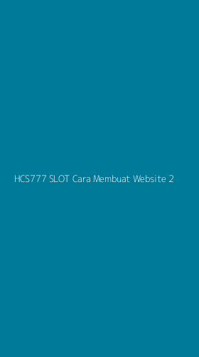Tampilan Antarmuka Aplikasi Hcs777 Slot Cara Membuat Website - 2