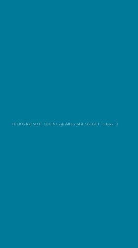 Tampilan Antarmuka Aplikasi Helios168 Slot Login Link Alternatif Sbobet Terbaru - 3